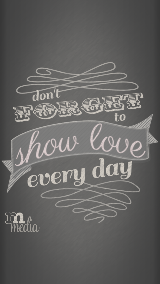 Show Love Every Day iPhone Wallpaper - Eye Heart Creative