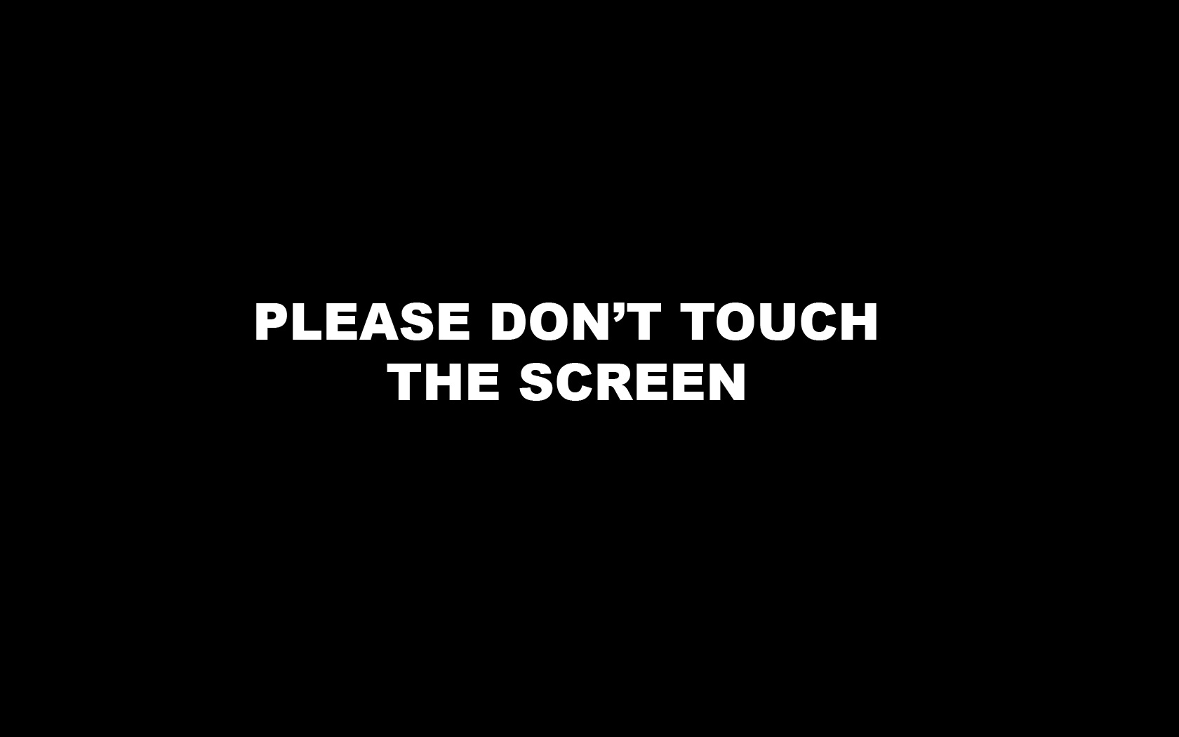 Download the Dont Touch The Screen Wallpaper, Dont Touch The ...