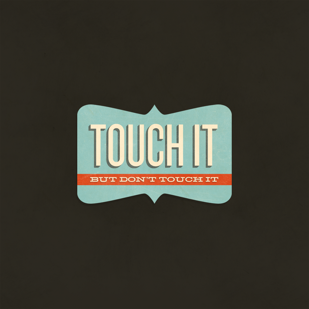 iPad Wallpaper: Touch It | Trent Walton