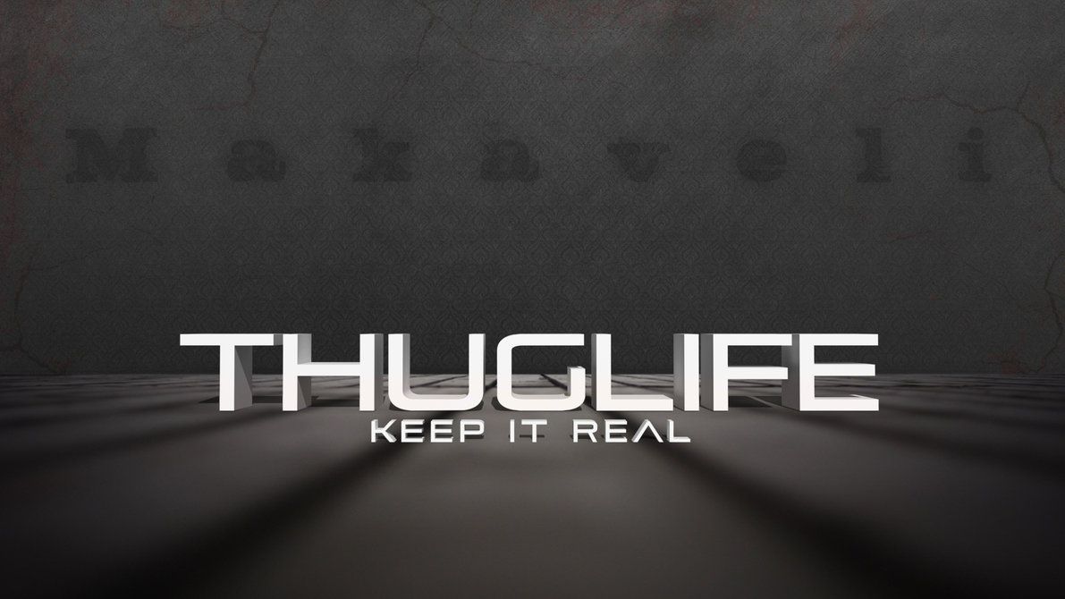 Thug Life and Keep It Real by curtisblade on DeviantArt