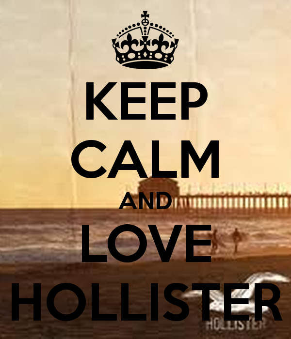 KEEP CALM AND LOVE HOLLISTER Poster Hailey Adam Keep Calm o Matic