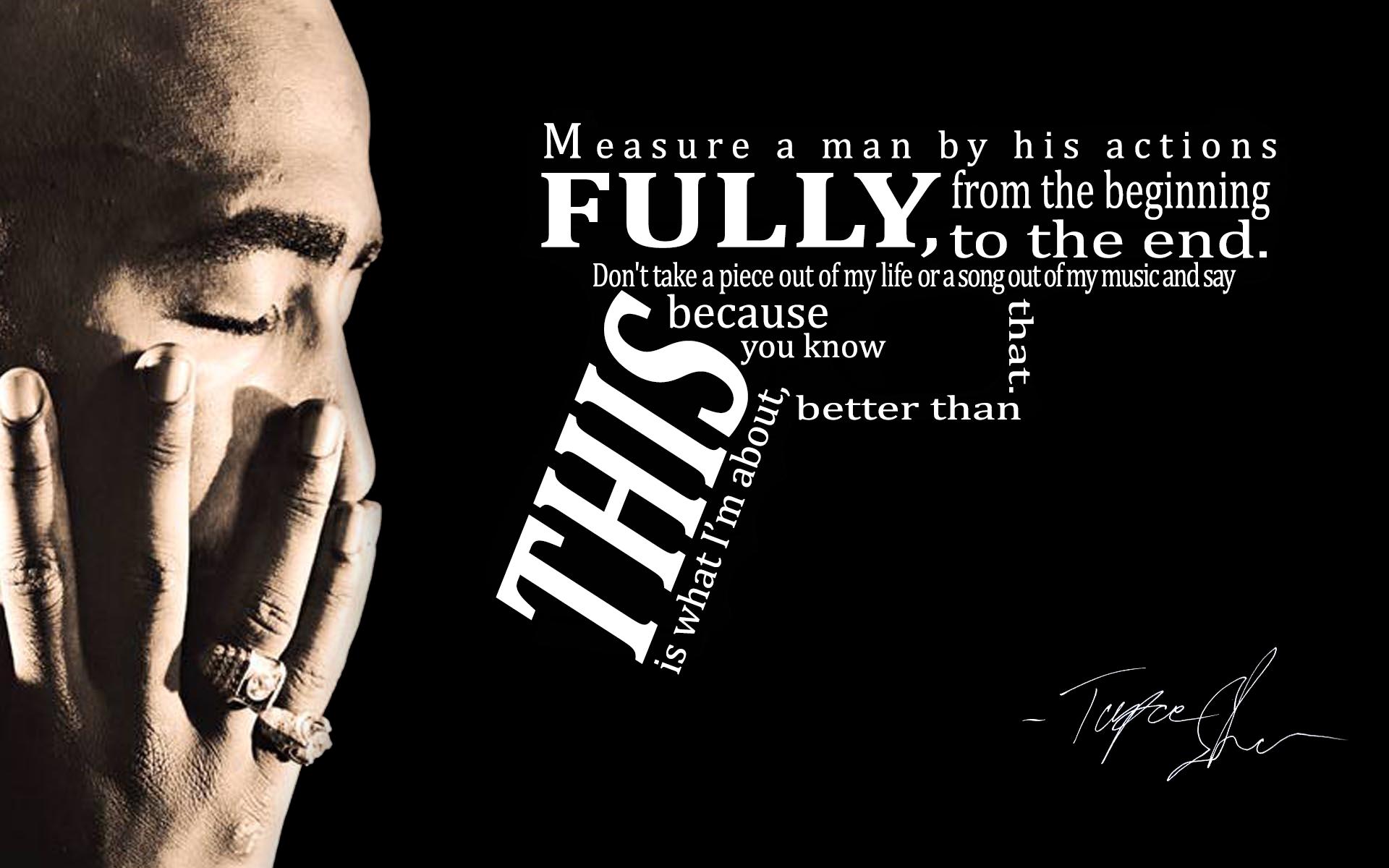 Measure a man by his actions fully - Tupac Shakur 1920x1200 x