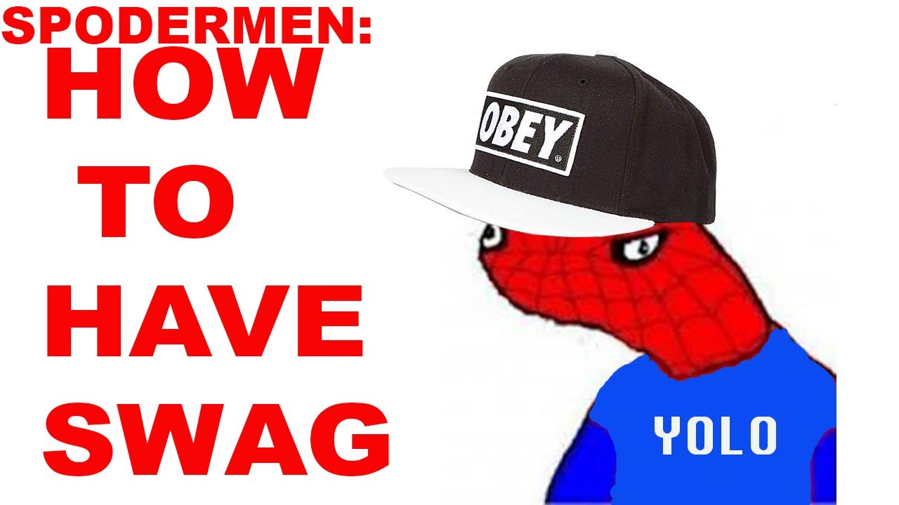 Spodermen How To Have Swag - YouTube