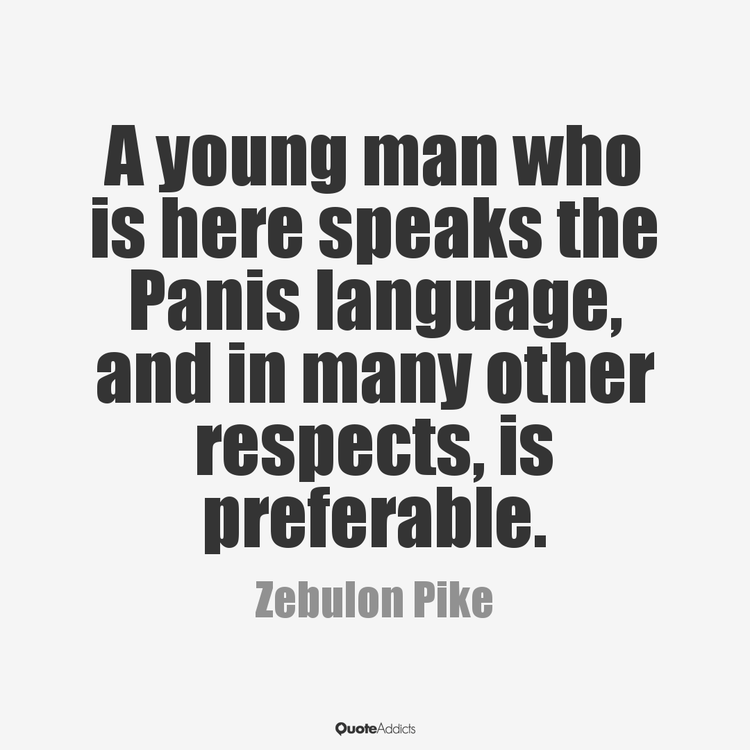 A young man who is here speaks the Panis language, by Zebulon Pike ...