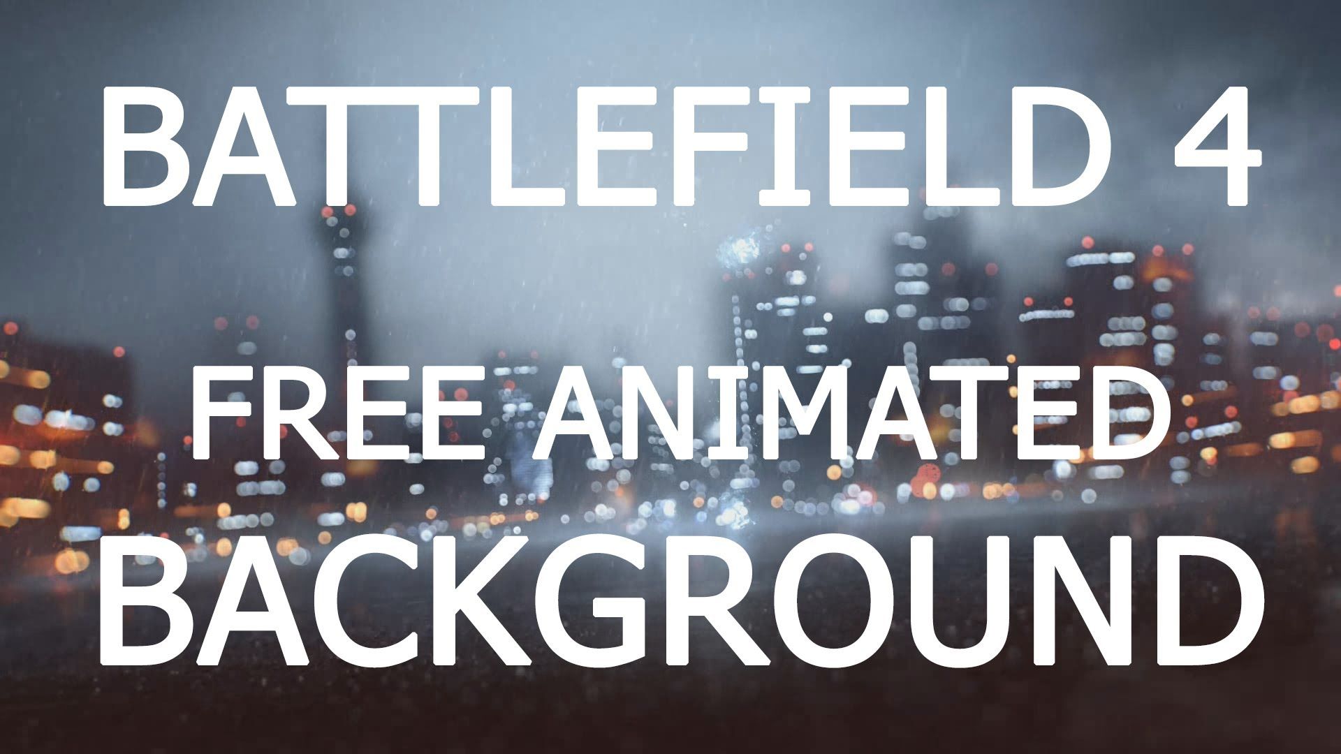 Battlefield 4 Rain Animated Background Tutorial For Windows 7 ...