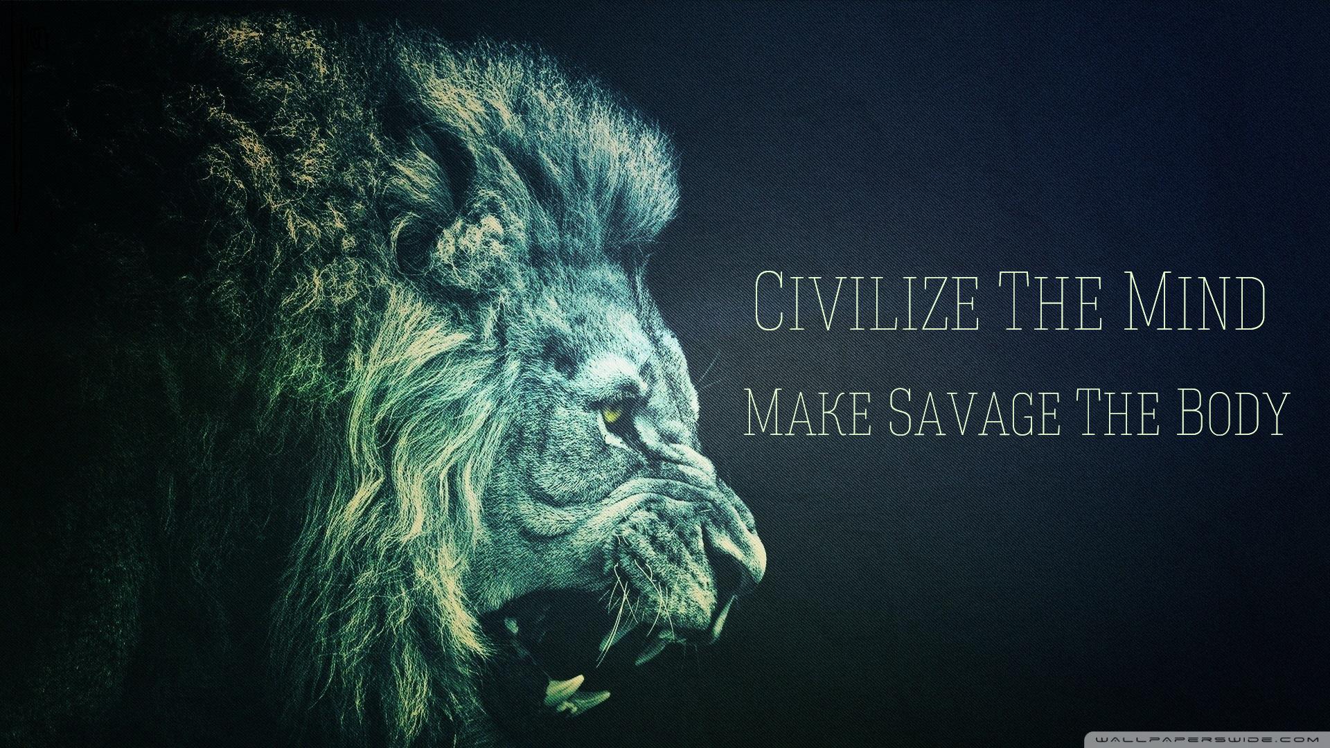 Image] [1920x1080] Motivational Wallpaper | Civilize the Savage ...