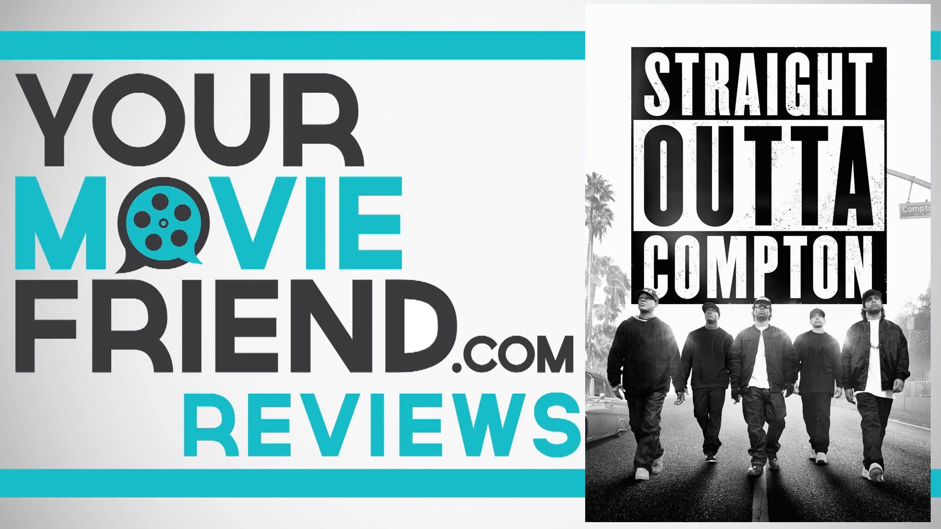 Your Movie Friend|Straight Outta Compton (Movie Review)