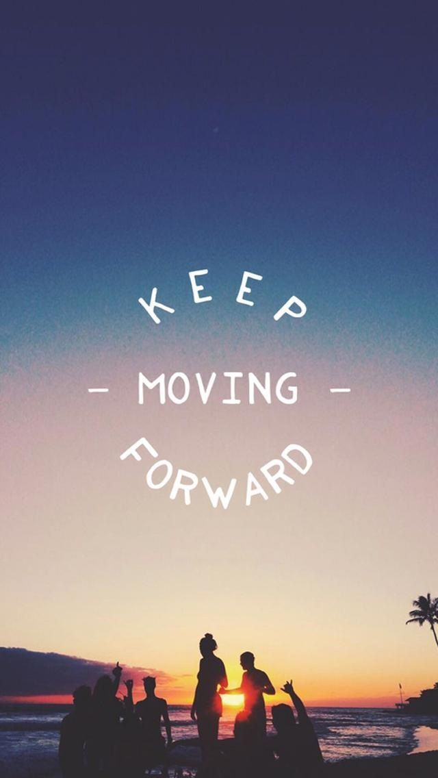 Keep Moving Forward. Tap to see more Inspiring & Wonderful Quotes ...