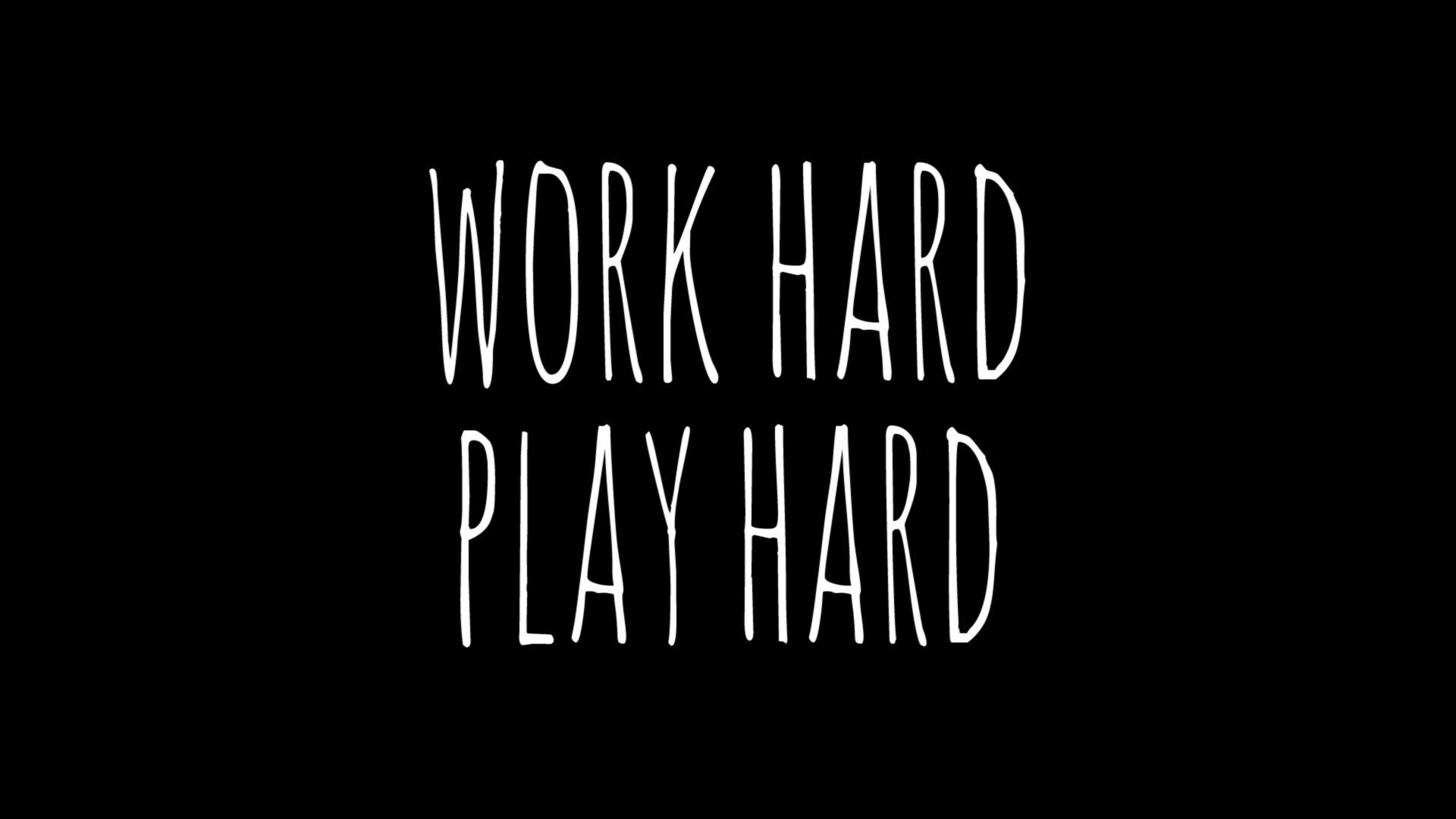 Work Hard Play Hard HD Wallpapers Backgrounds