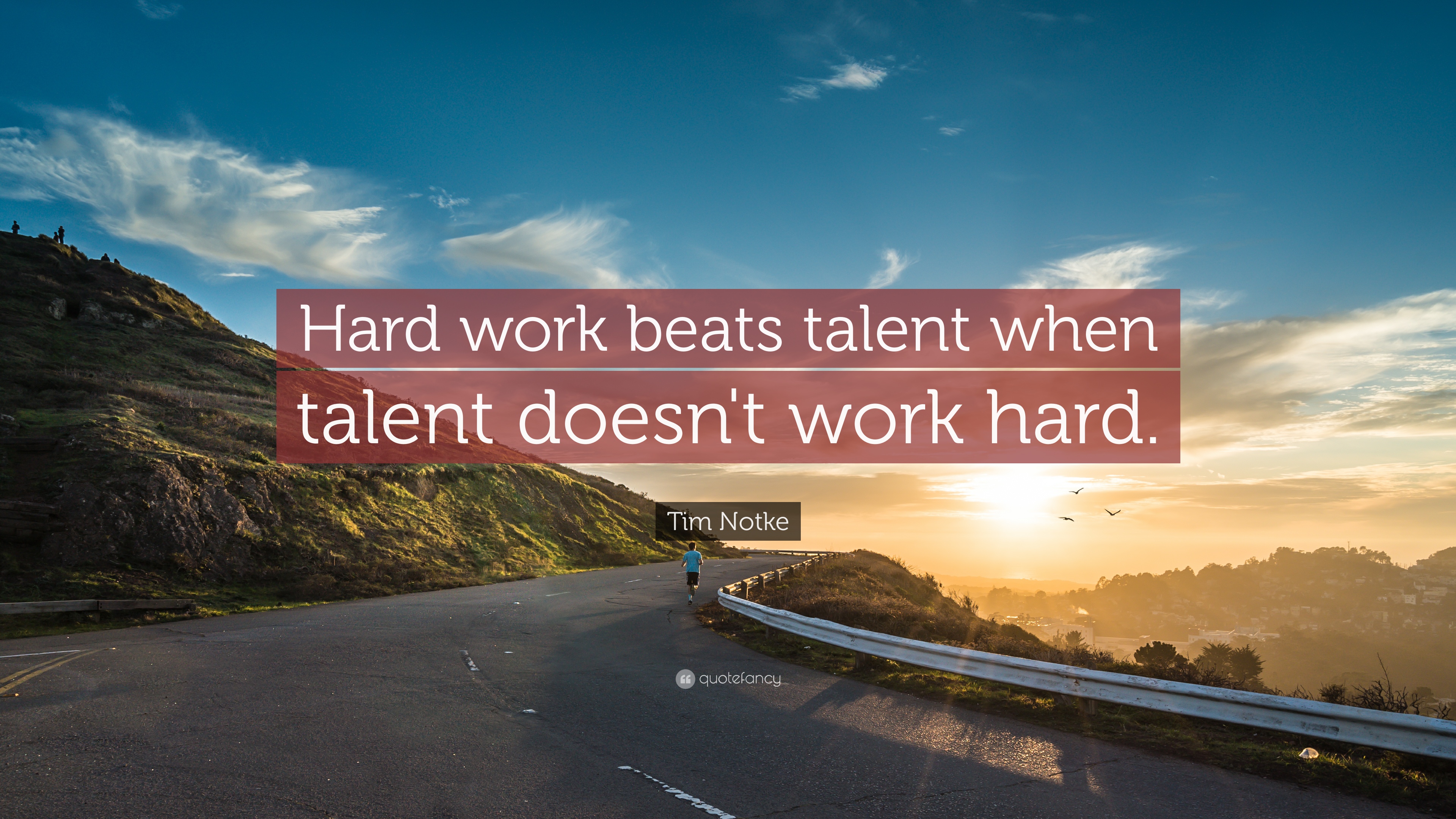 Tim Notke Quote Hard work beats talent when talent doesnt work