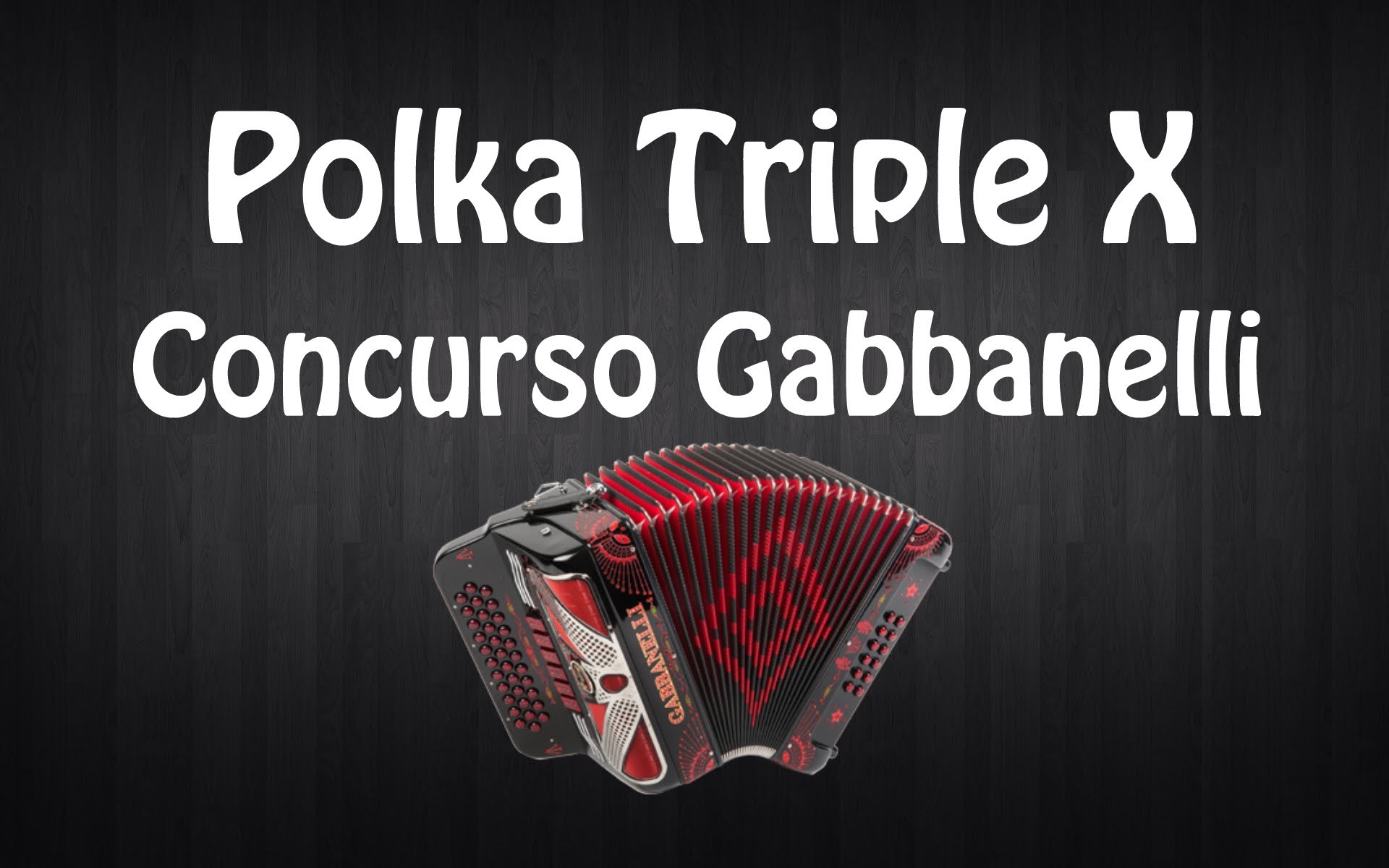 Polka Triple X Accordion (Video concurso Gabbanelli 2013) - YouTube