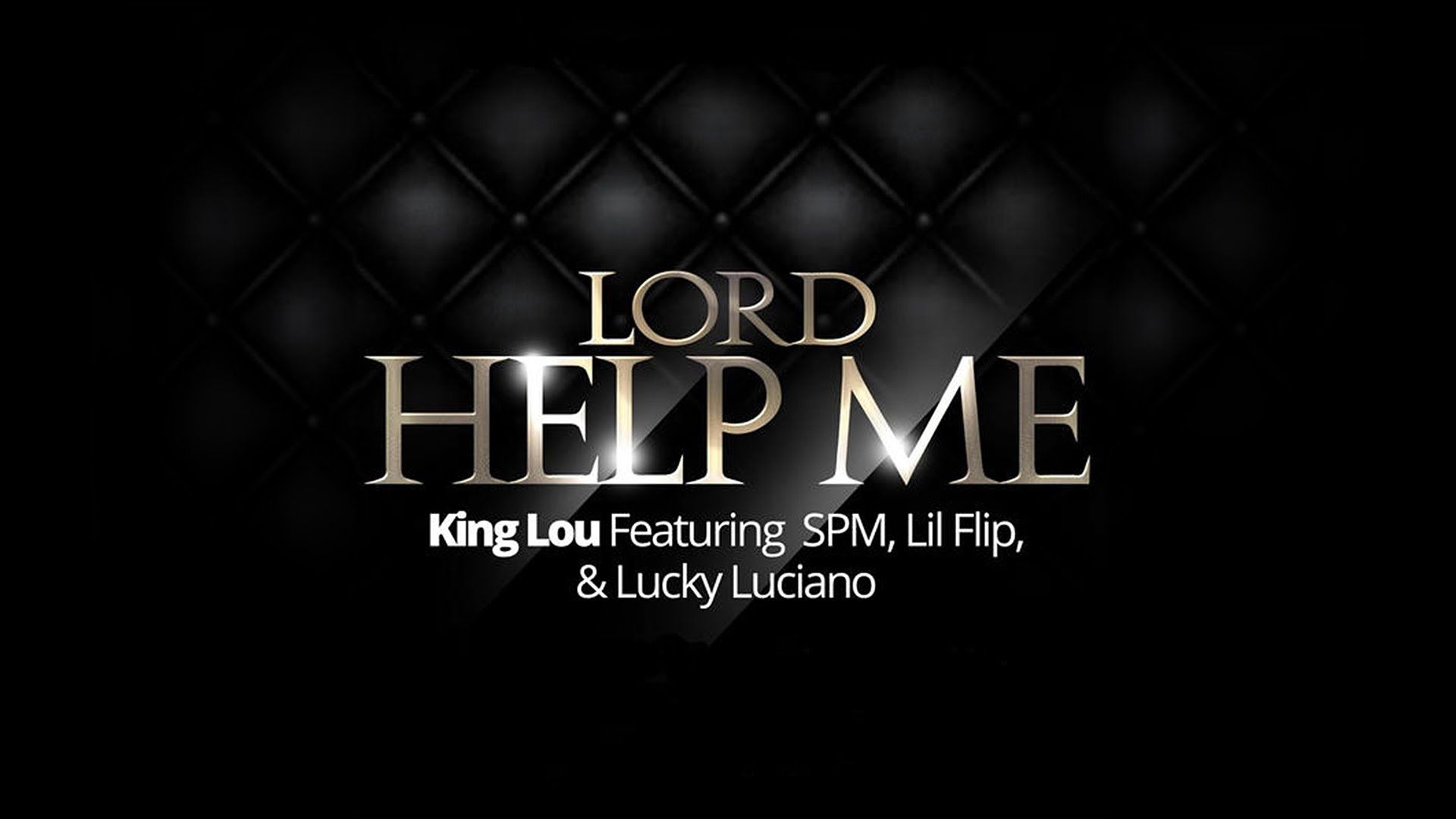 Lord Help Me ft. SPM / Lucky Luciano / Lil Flip - YouTube