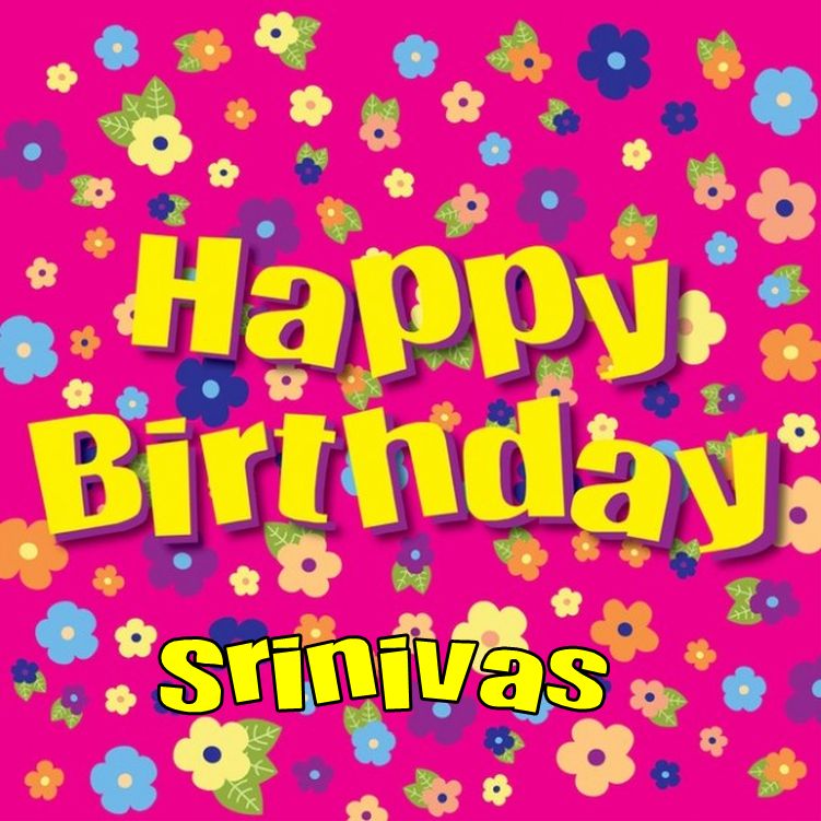Happy Birthday Srinivas Happy Birthday
