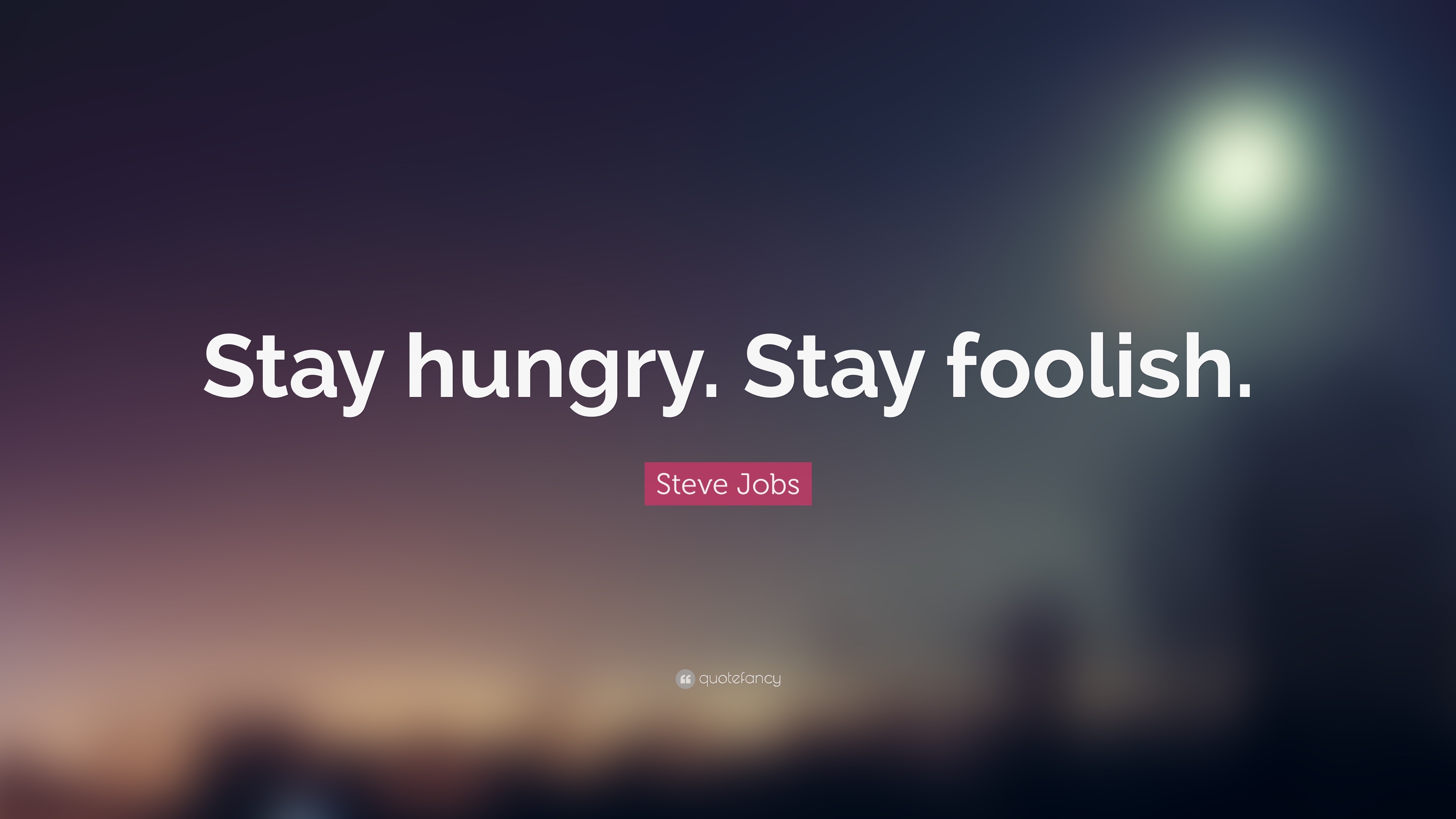 Stay Hungry Stay Foolish Wallpaper