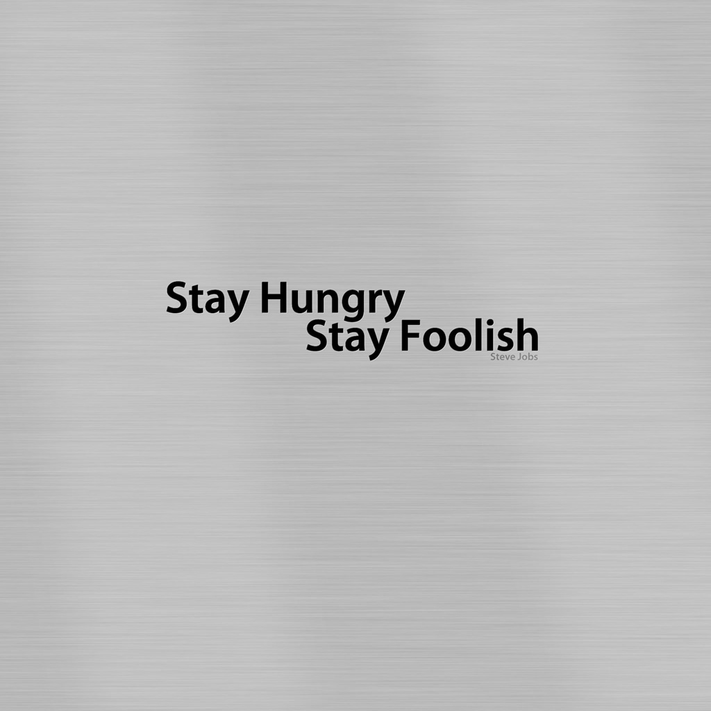 Stay Hungry Stay Foolish iPad Wallpaper Download iPhone