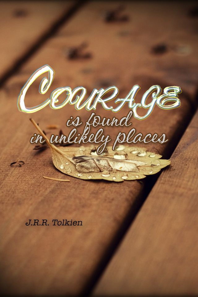 Inspirational Courage JRR Tolkien | iPhone Wallpapers HD ...