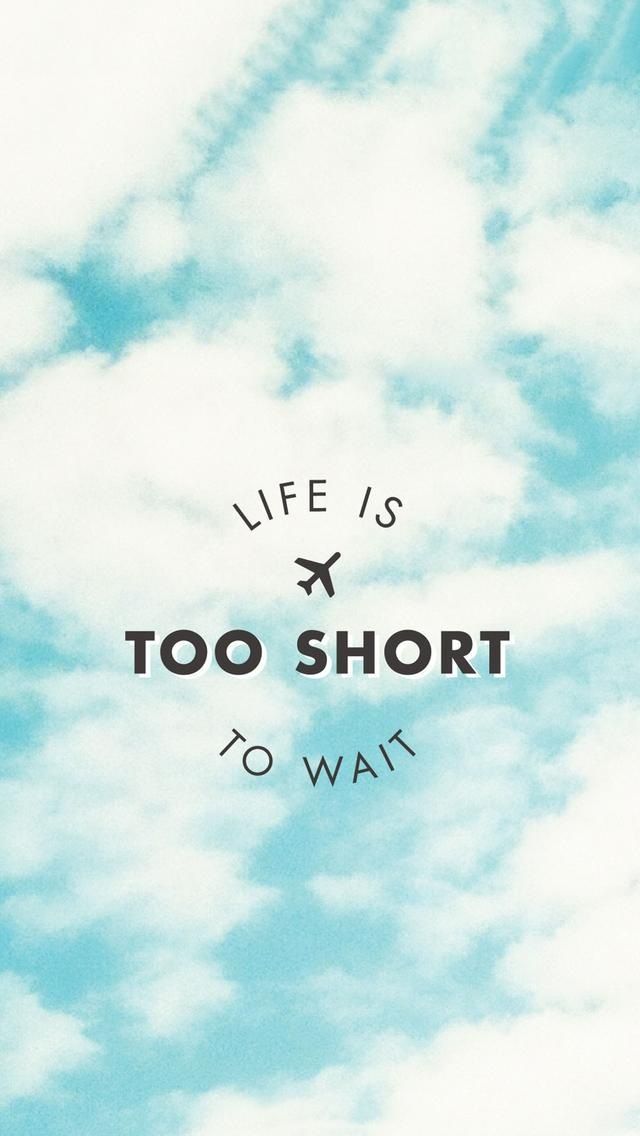Life is Too Short to wait. Beautiful Quotes wallpapers for iPhone