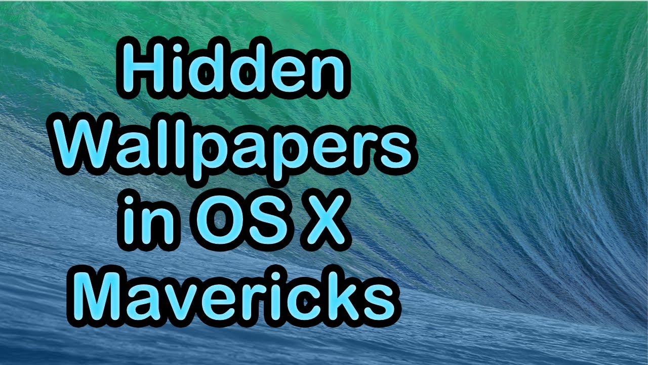 How to find hidden wallpapers in OS X Mavericks - YouTube