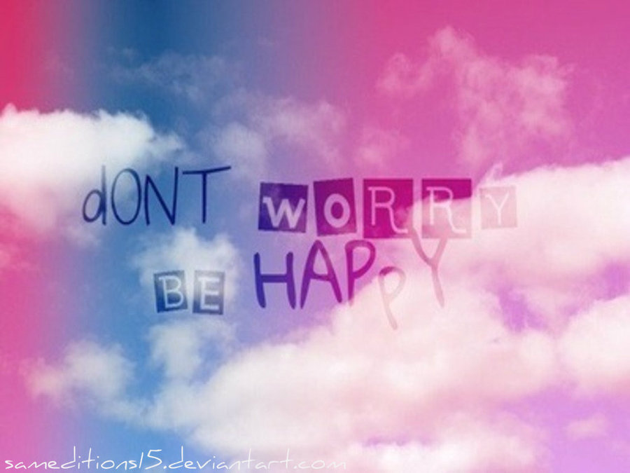 Dont Worry Be Happy Quotes Backgrounds. QuotesGram