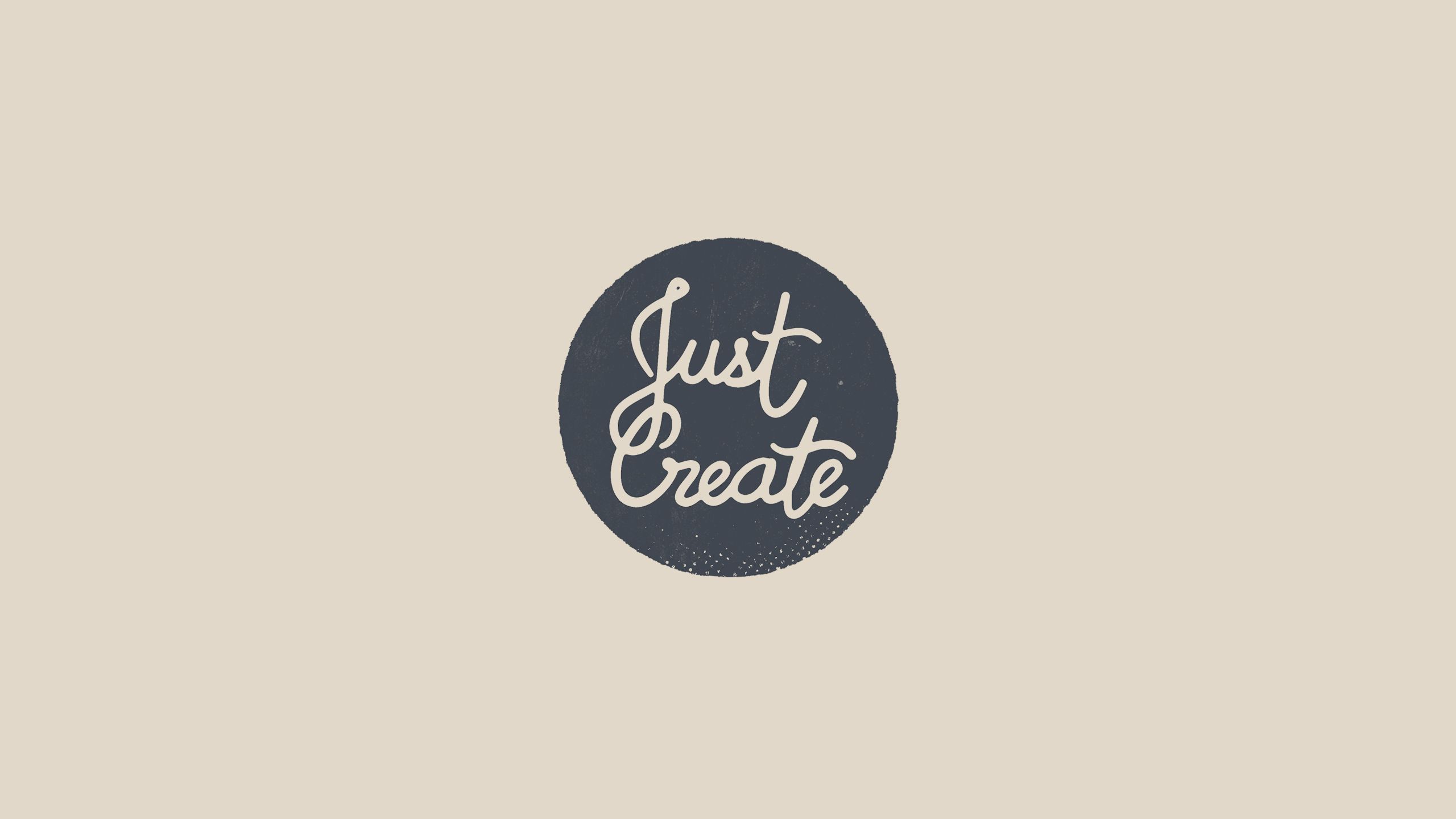 Desktop Wallpaper: Just Create | Noirve