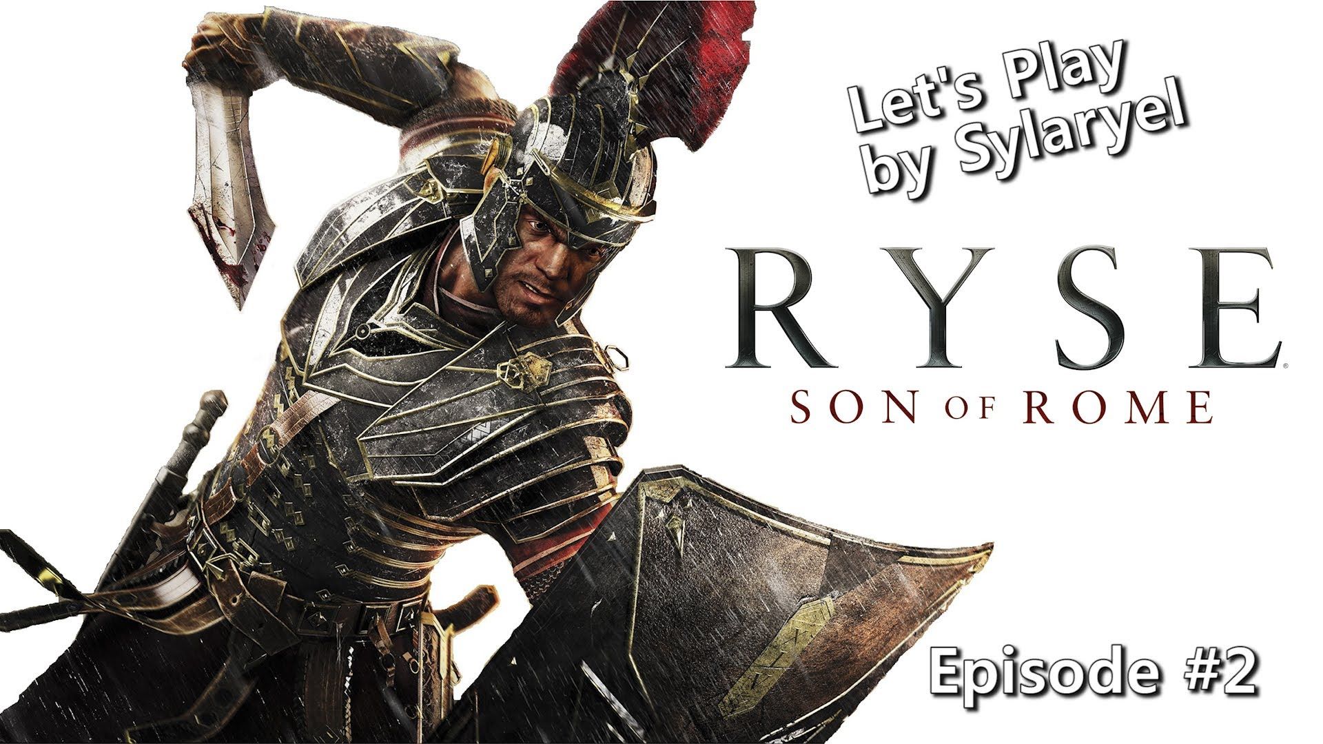 Let's Play [Xbox One] | Ryse: Son of Rome | FR [HD] #2 : S.P.Q.R. ...