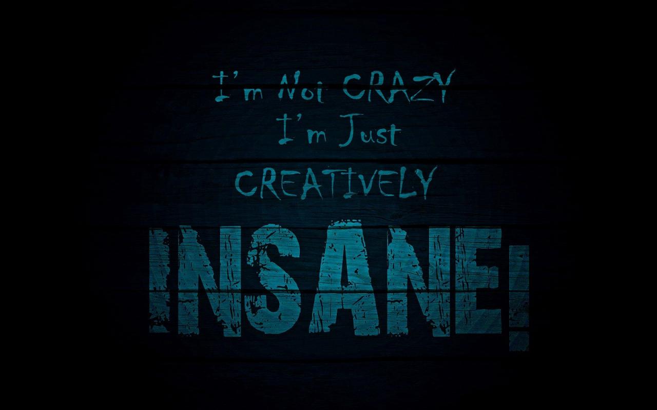 text signs quotes not crazy creatively insane abstract HD ...