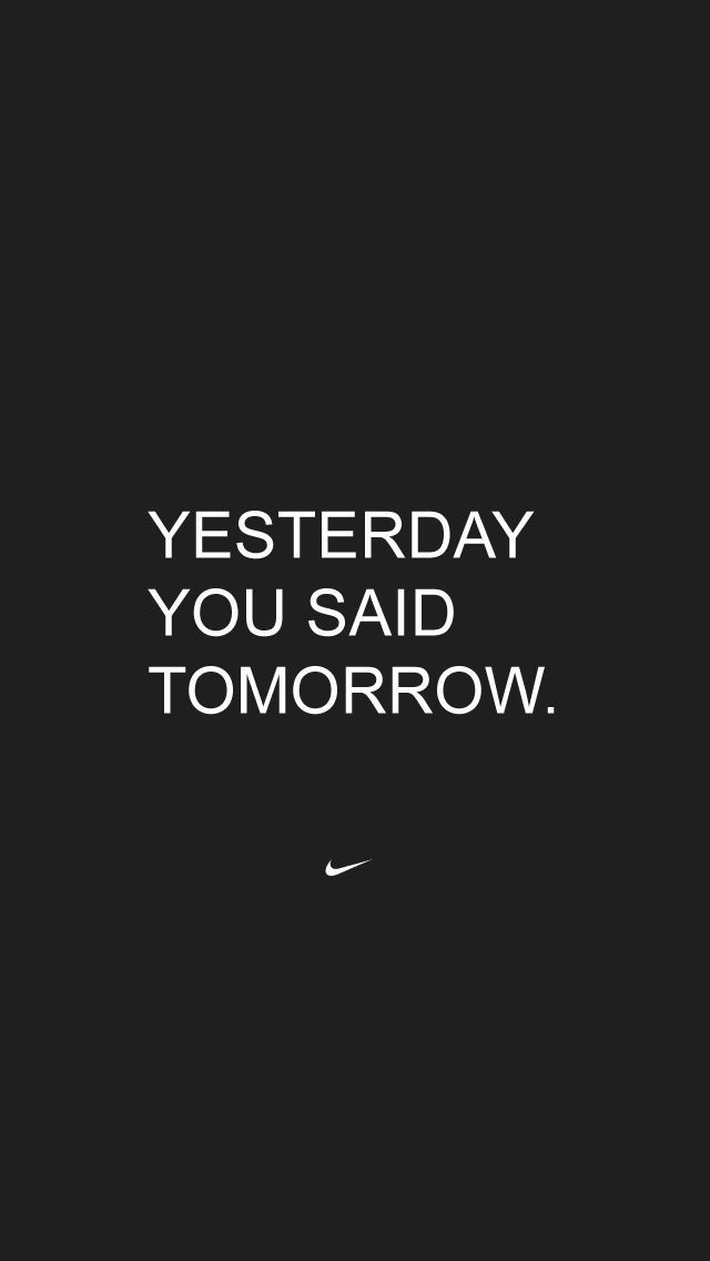 Yesterday you said Tomorrow - Nike 'Just Do It' #iPhone 5 ...
