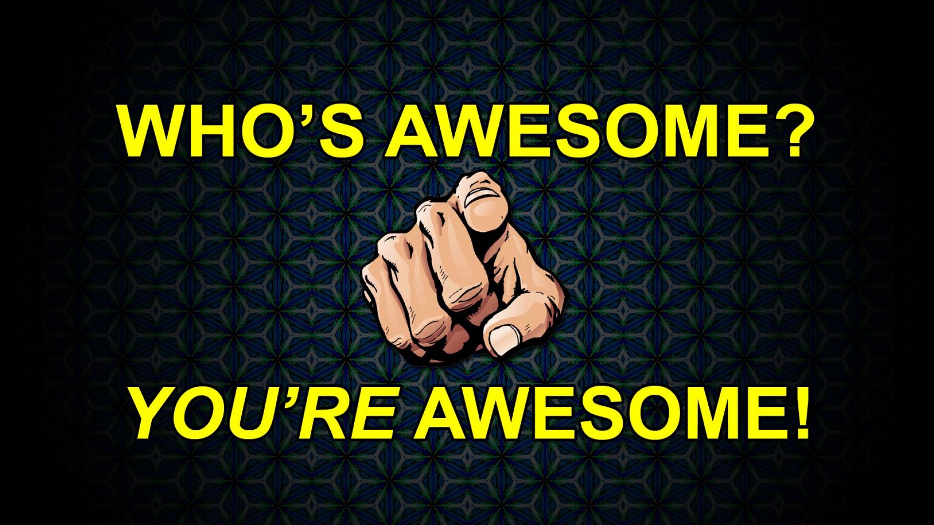 You are awesome wallpaper 1680x1050 - (#25110) - High Quality and ...