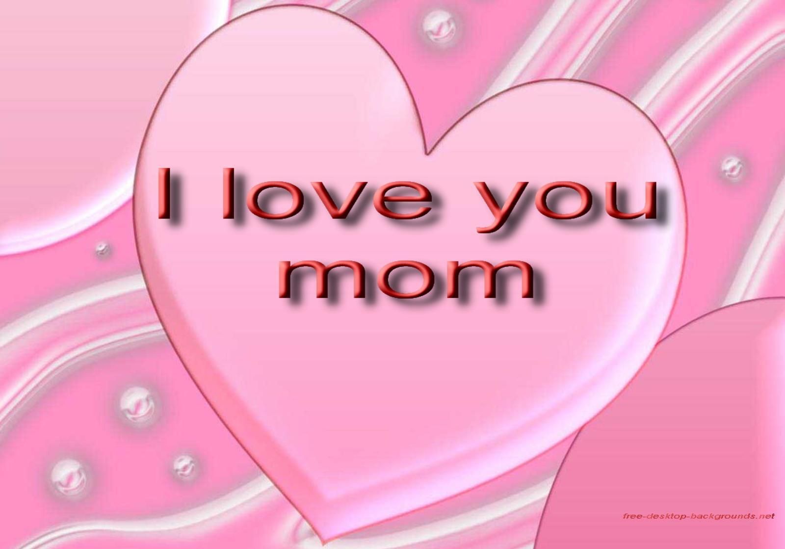 I Love Mom Pictures - HD Wallpapers Lovely