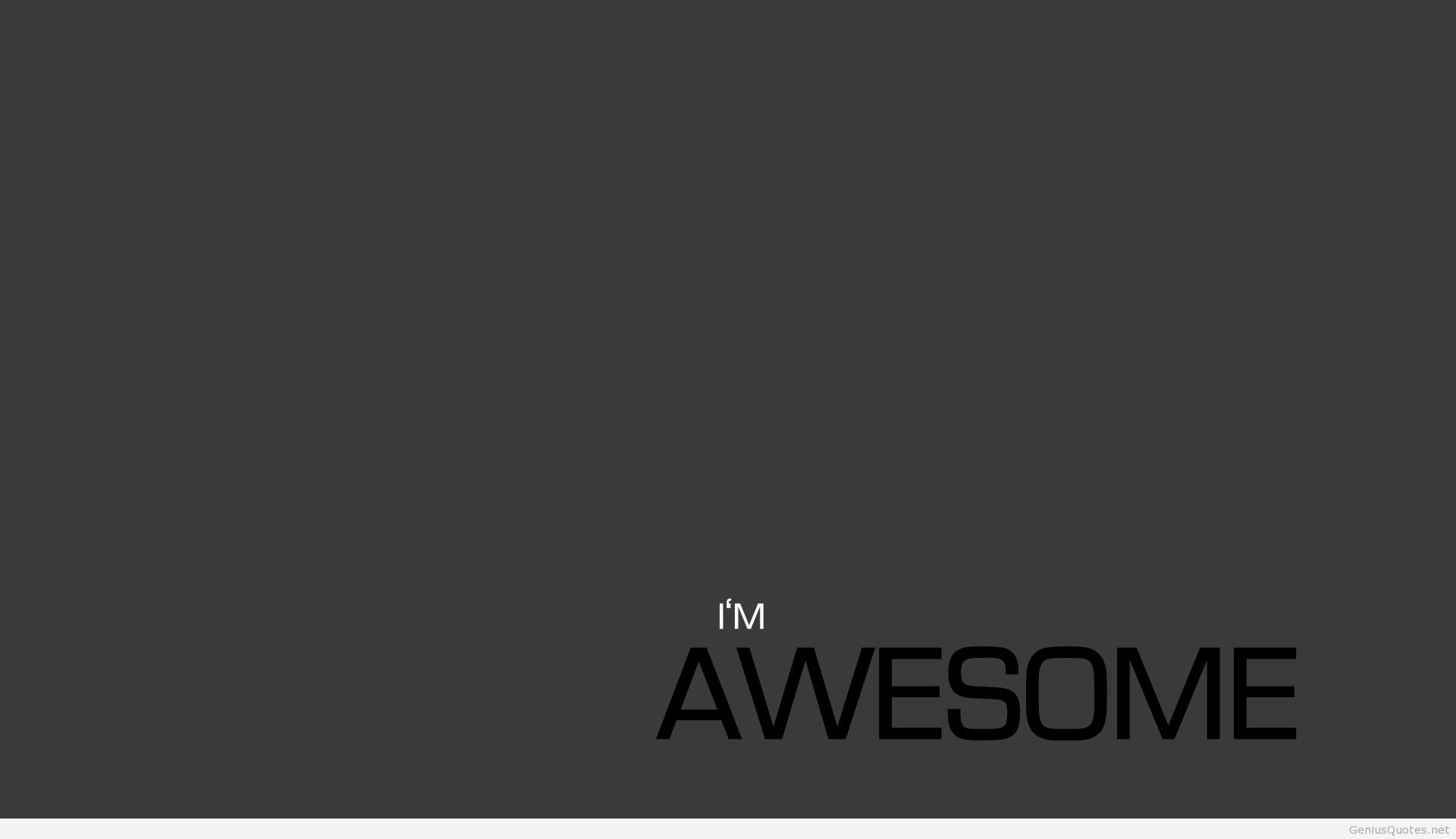 I Am Awesome Quotes Wallpaper Picture 9387 Wallpaper High