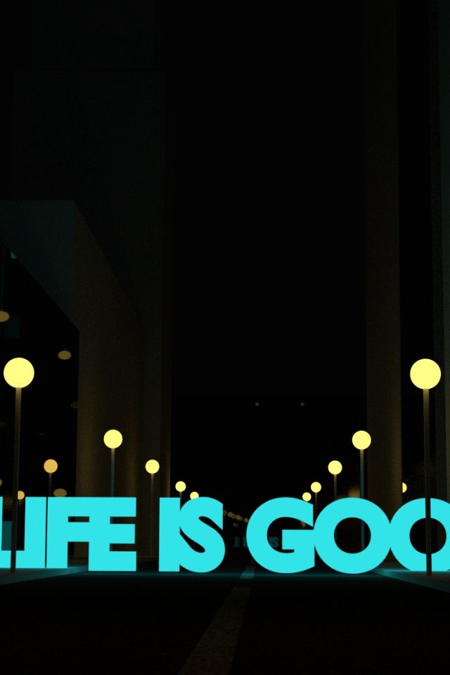 640x960 Life Is Good Iphone 4 wallpaper