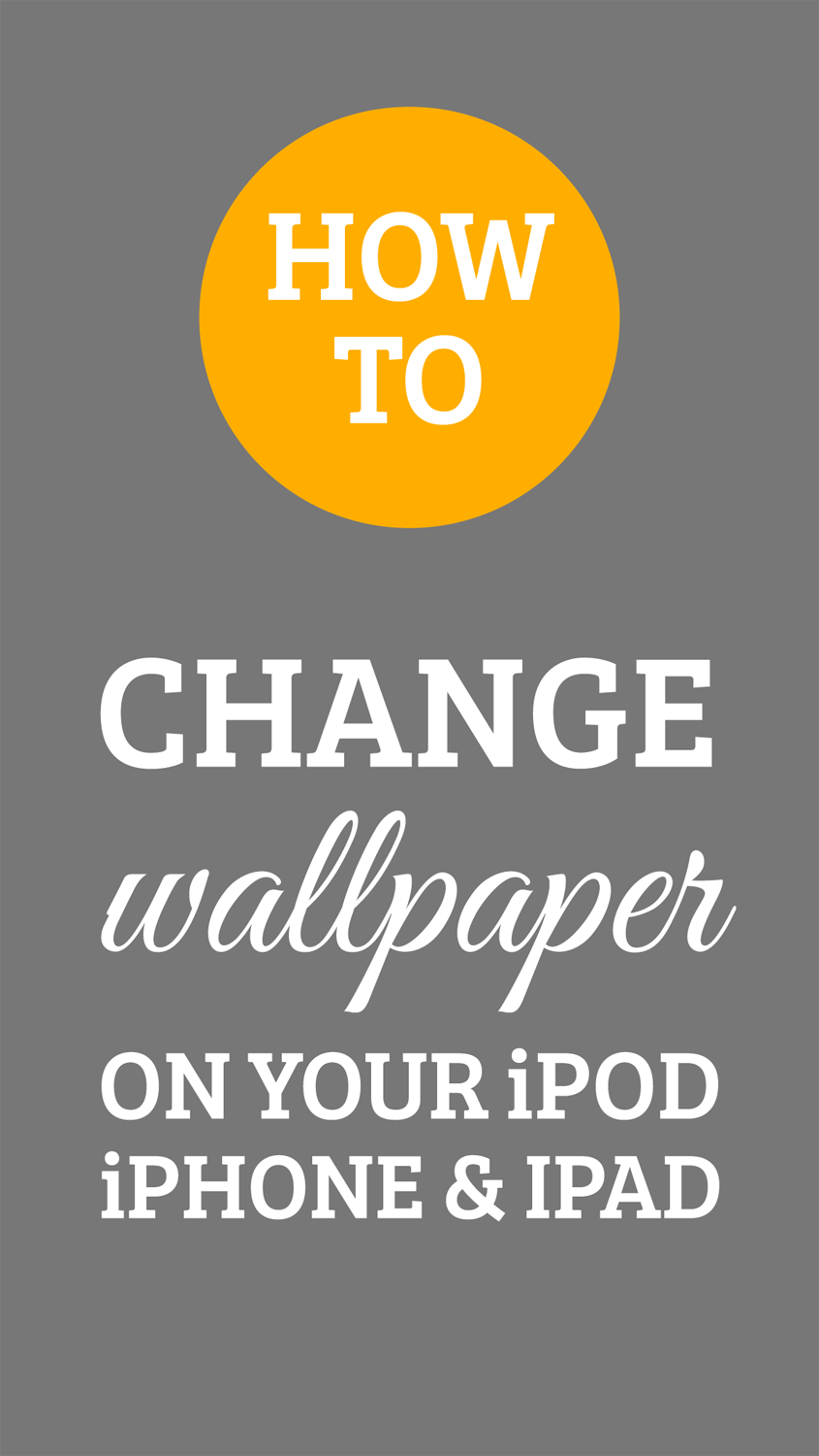 How to Change the Wallpaper on your iPhone, iPod and iPad ...