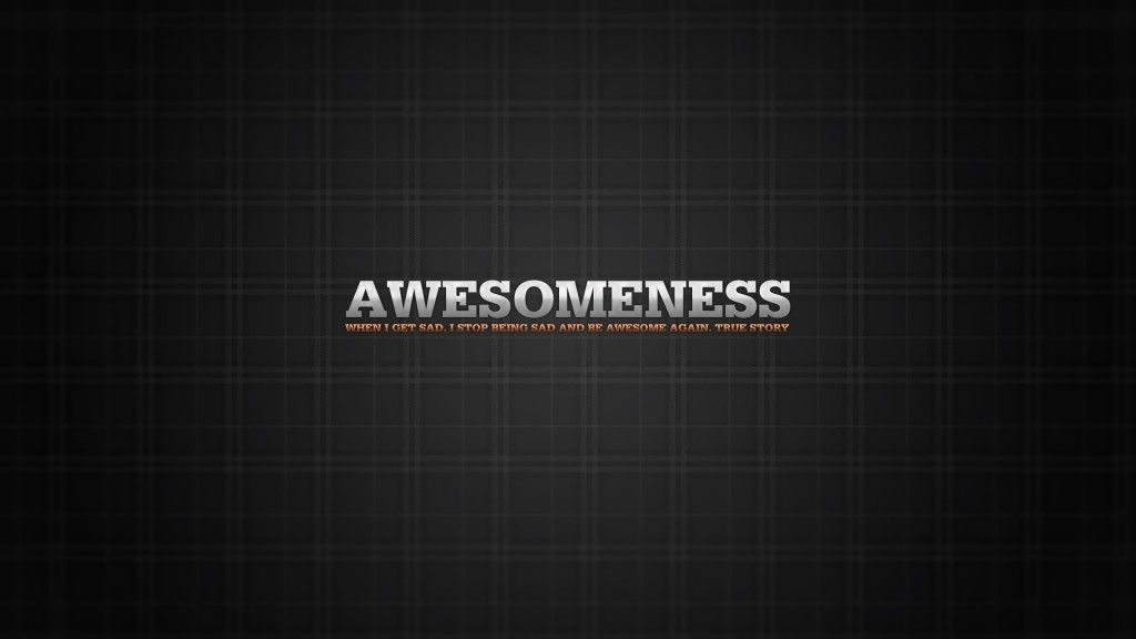 Awesomeness, Full HD wallpaper, funny quote, true story Quote