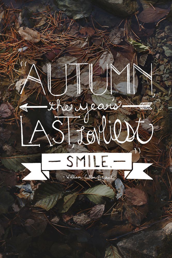 Autumn is the year's last, lovliest smile. | That's why I love ...