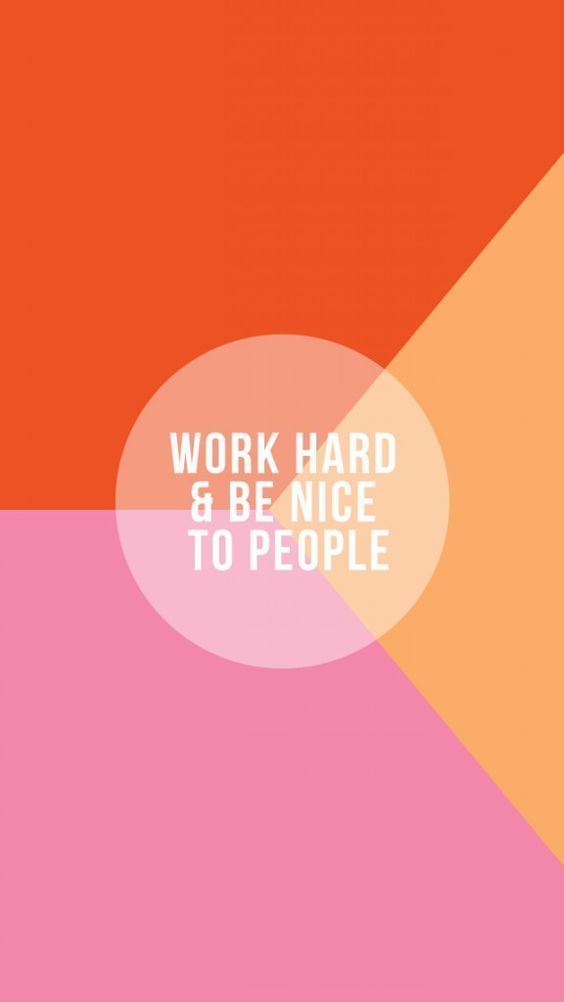 Free iPhone wallpaper work hard and be nice to people