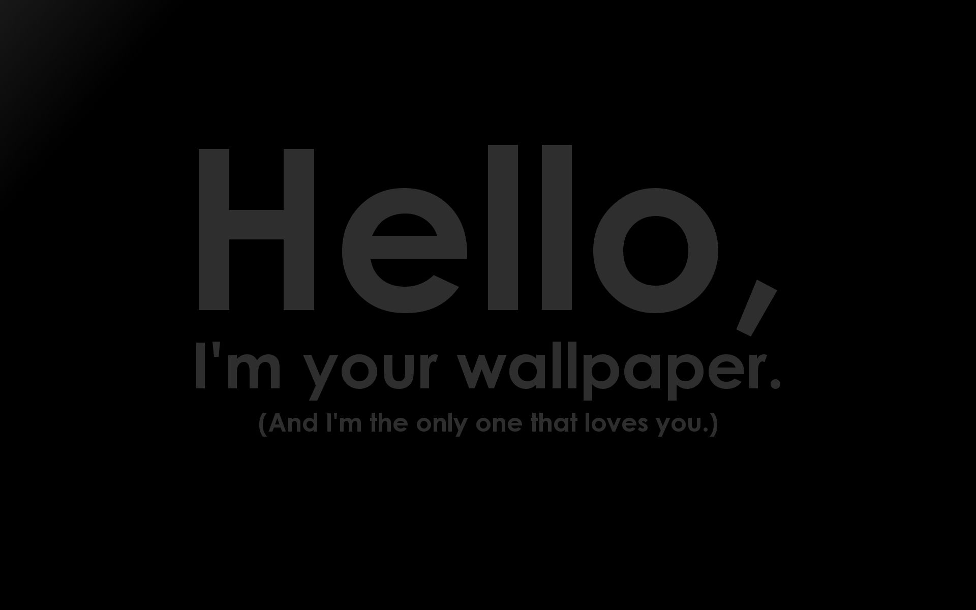 Hello, I am Your Wallpapers and I love You - Full HD