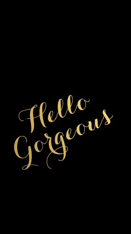 Gold Hello Gorgeous iPhone Wallpaper - Black Picture Perfect