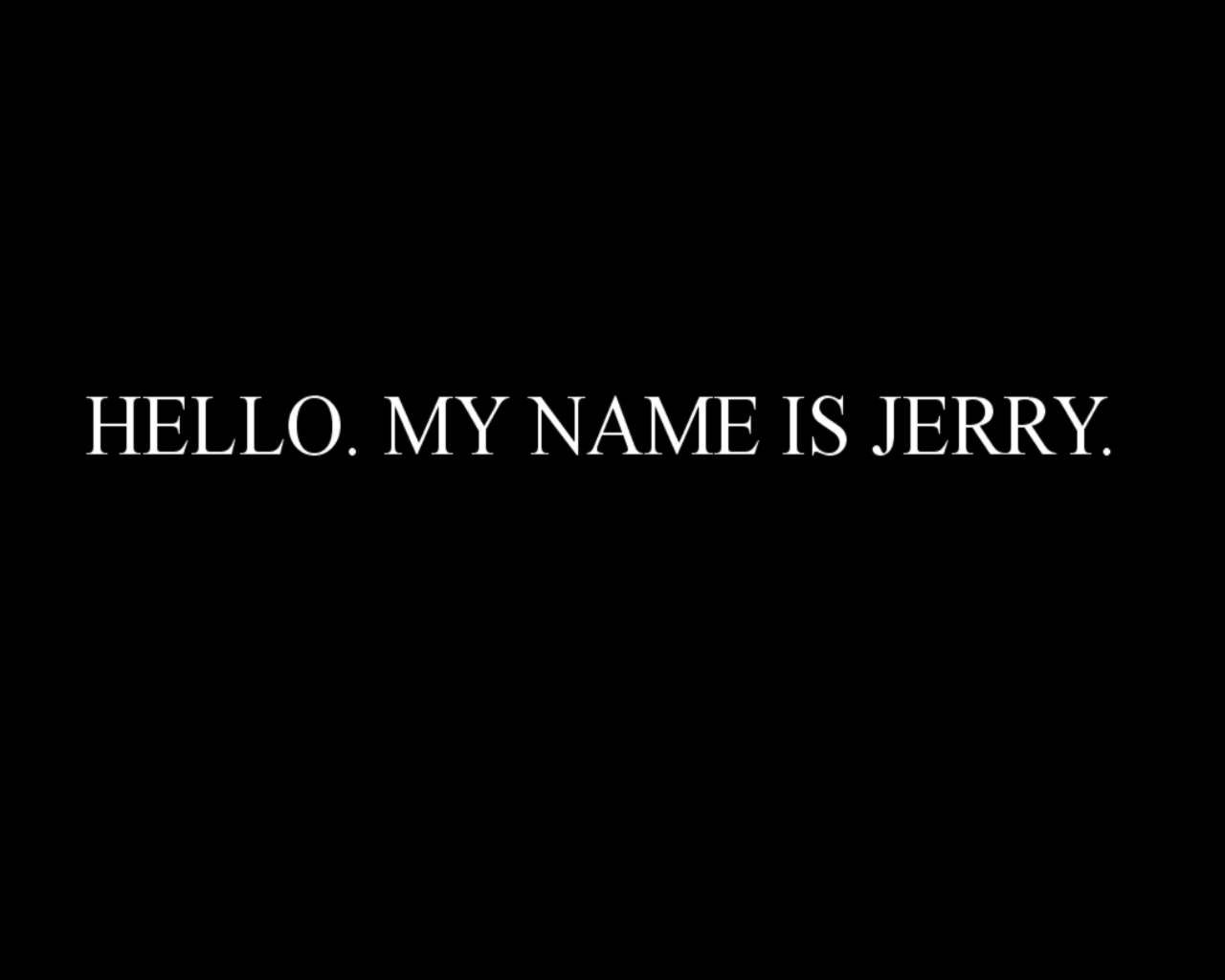 Jerry hello my name is A5Q