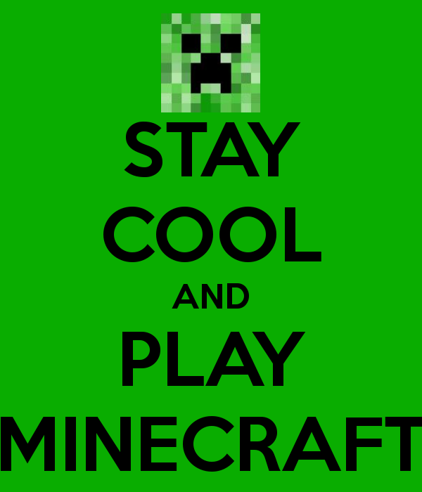 Wallpapers Keep Calm And Play Minecraft Stay Cool 600x700 | #43445 ...