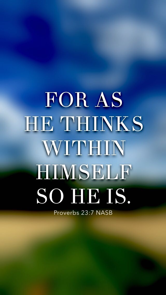 Proverbs-23-7-bible-lock-screens-For-as-he-thinks-within-himself-so-he-is-christian-iphone-android-wallpaper.jpg