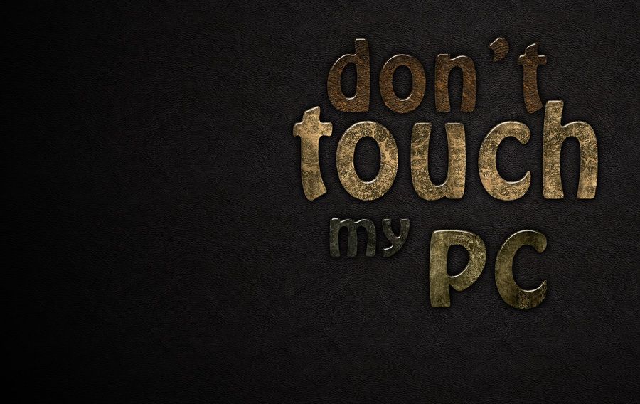 Dont touch my pc wallpaper by precioush on DeviantArt 297651 hd