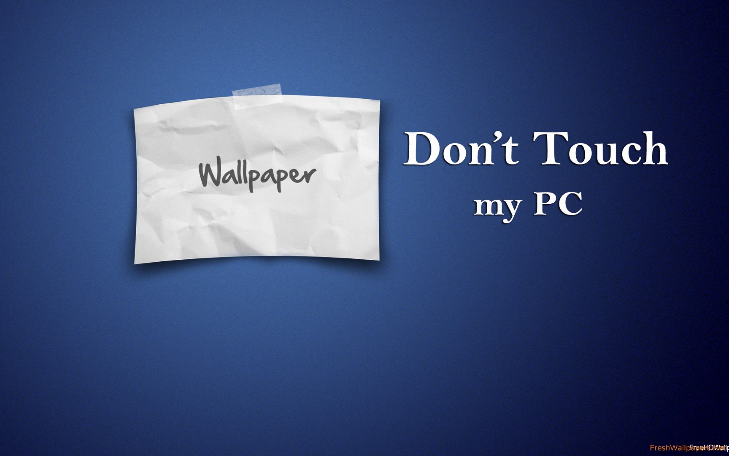 Blank Blue Dont Touch my PC wallpapers | Freshwallpapers
