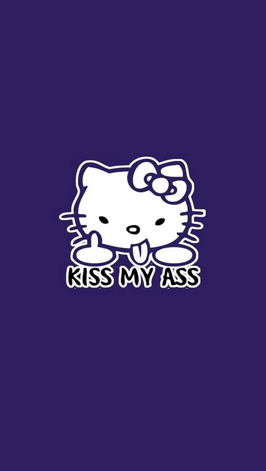 Hello kitty - Kiss My Ass Wallpaper Funny Ecards Pinterest
