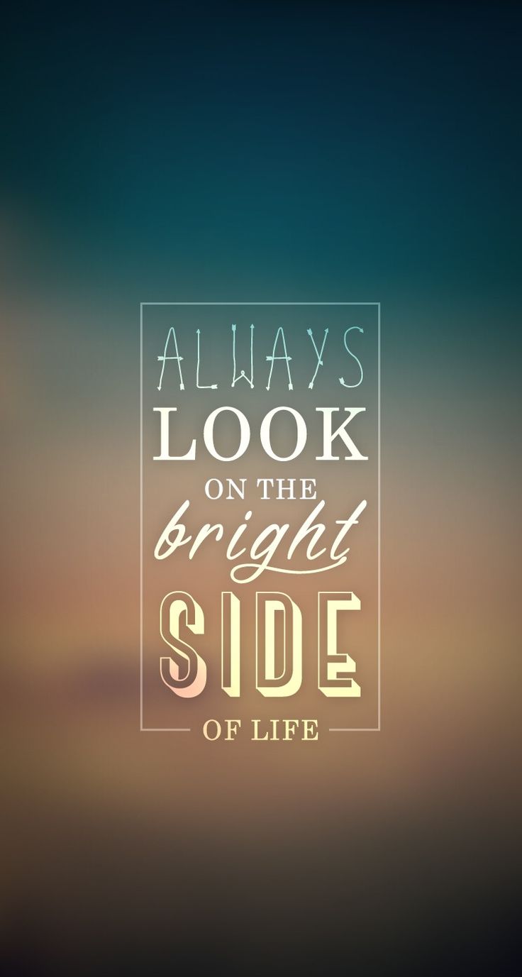 Always Look On Bright Side. iPhone wallpaper - #quotes mobile9