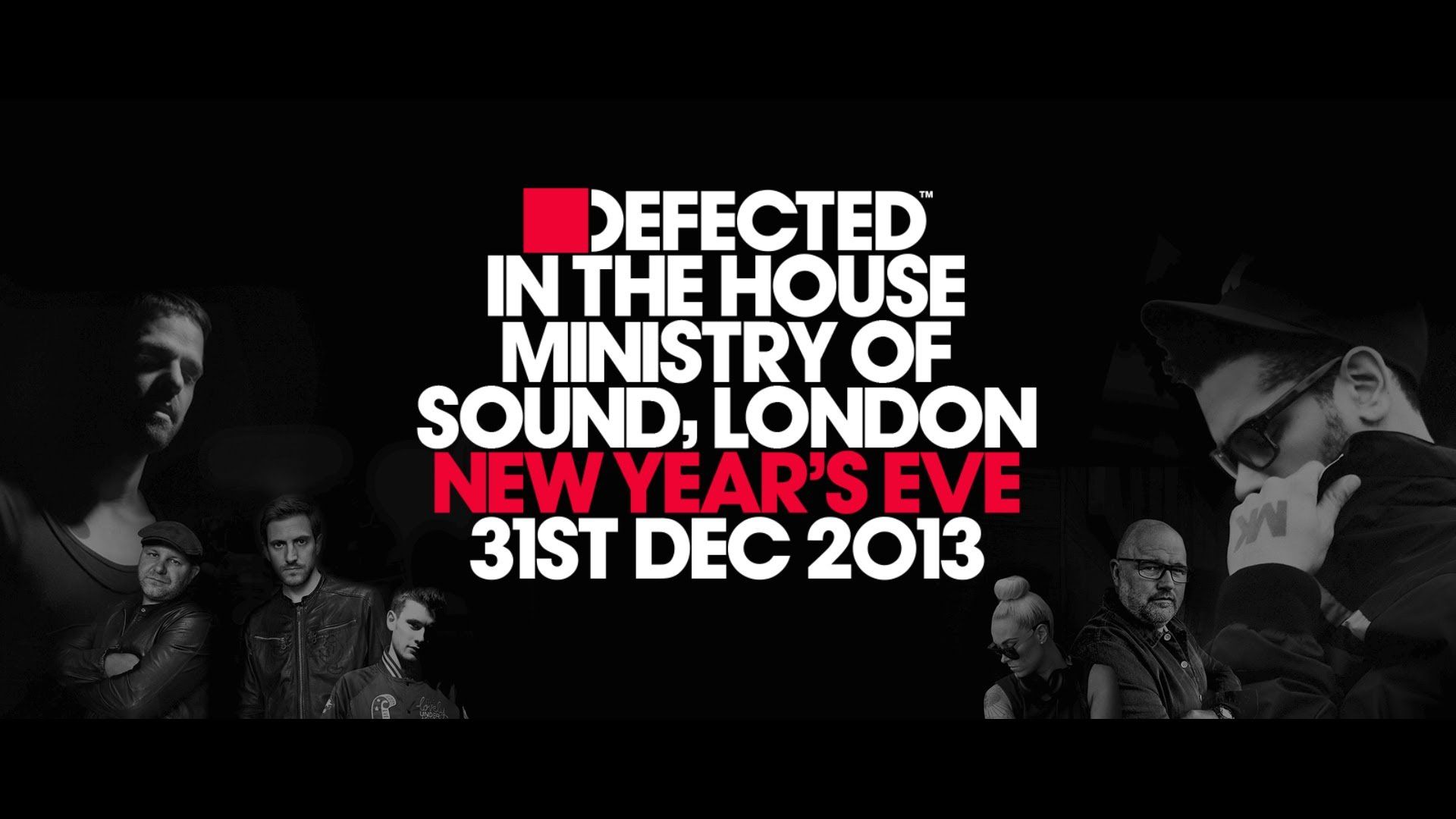 Defected In The House Ministry of Sound, New Years Eve 2013