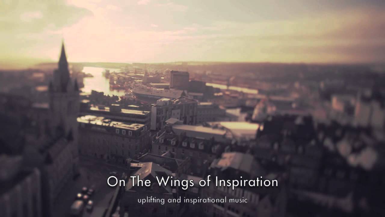 On The Wings of Inspiration - Inspirational Background Music for