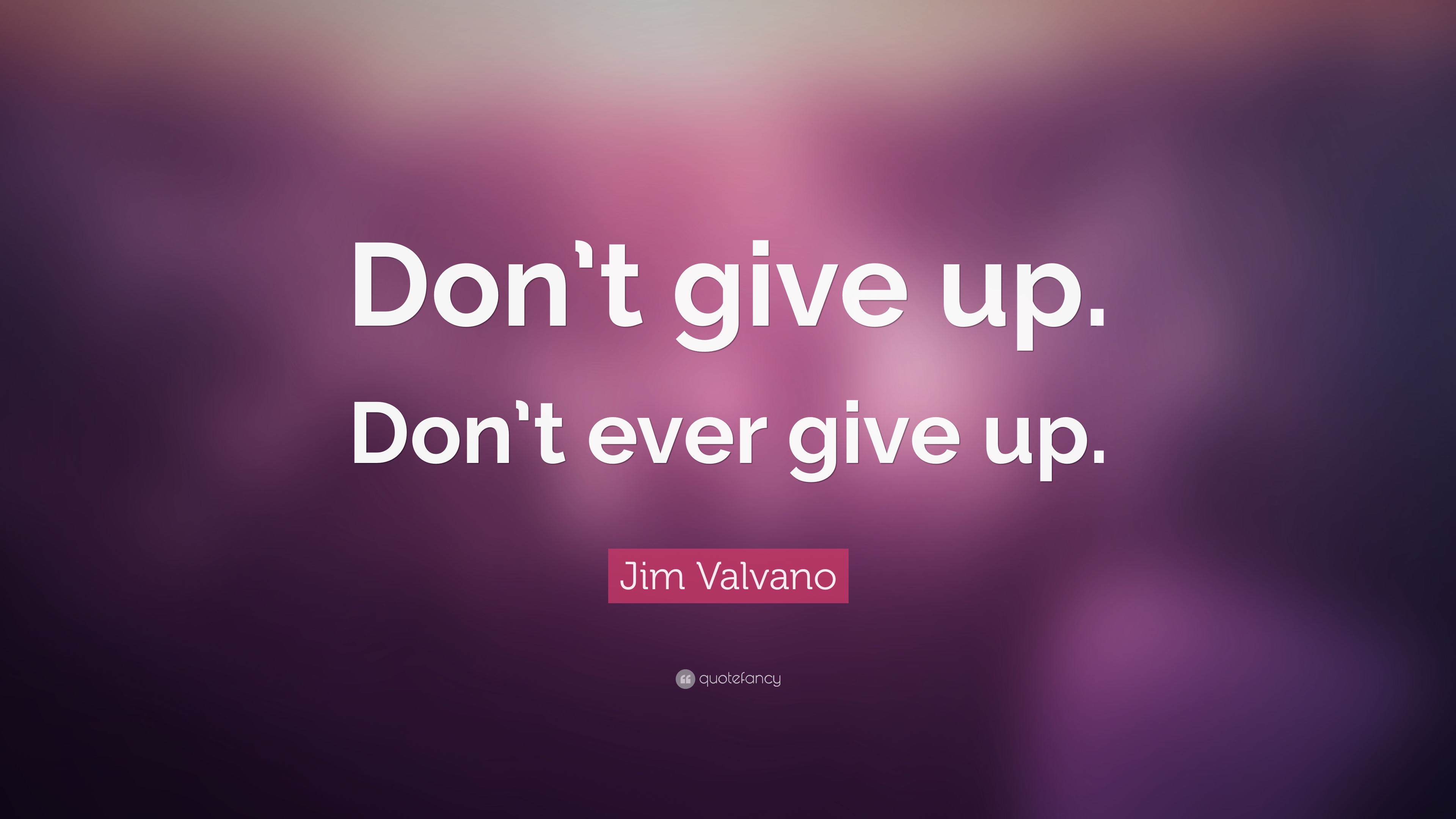Jim Valvano Quote Dont give up. Dont ever give up. 9