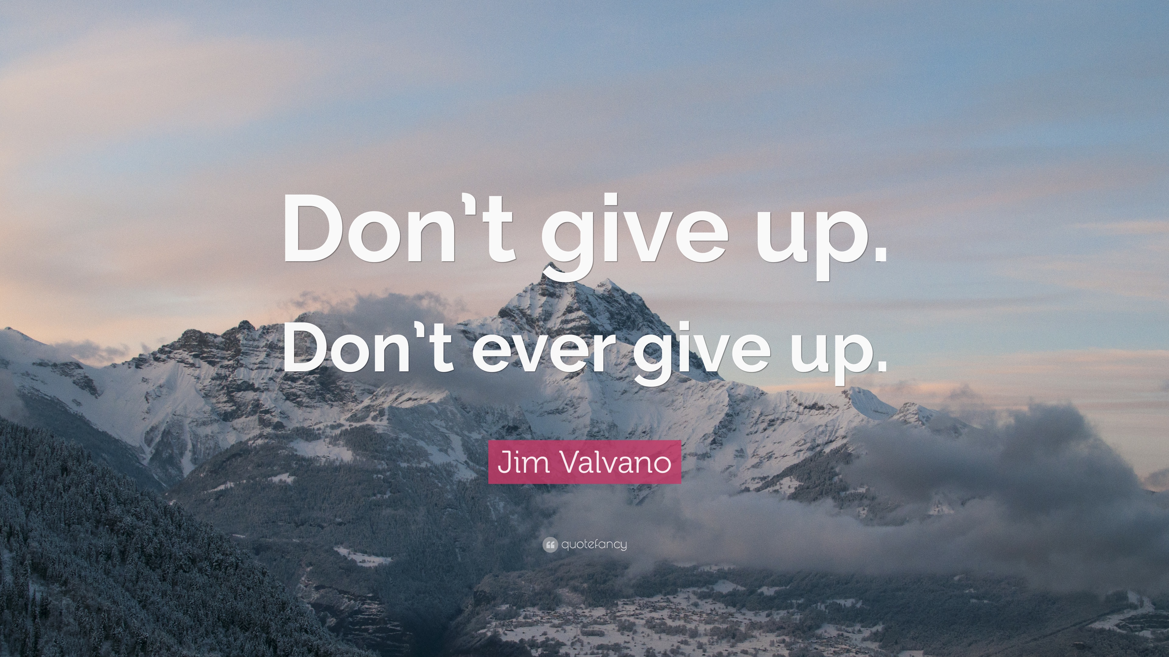 Jim Valvano Quote: “Don't give up. Don't ever give up.” (9 ...