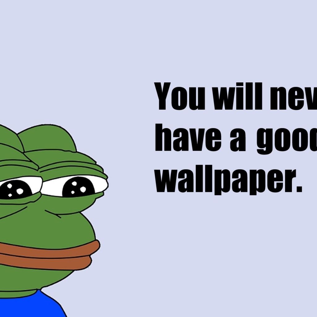 You Will Never Have A Good Wallpaper iPad 1 & 2 Wallpaper | ID: 33533