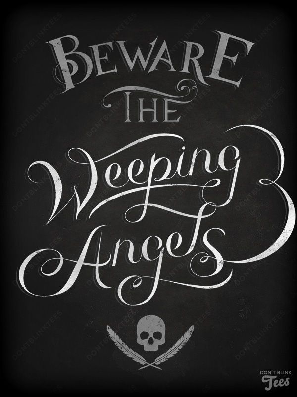 Beware the Weeping Angels by dontblinktees on DeviantArt